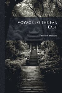 bokomslag Voyage To The Far East