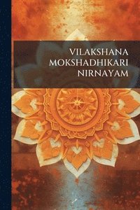 bokomslag Vilakshana Mokshadhikari Nirnayam