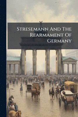 bokomslag Stresemann And The Rearmament Of Germany