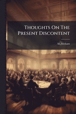 bokomslag Thoughts On The Present Discontent