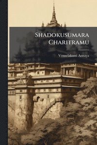 bokomslag Shadokusumara Charitramu