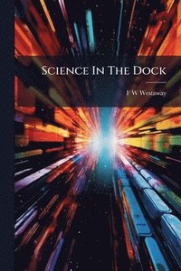 bokomslag Science In The Dock
