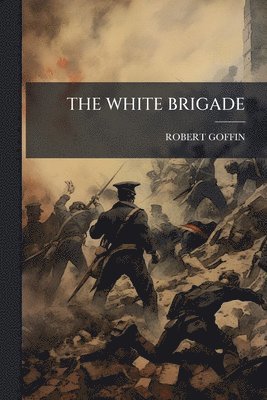 Robert Goffin, ROBERT GOFFIN - White Brigade, Häftad