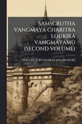 bokomslag Samscrutha Vangmaya Charitra Loukika Vangmayamu (Second Volume)