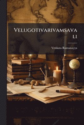 bokomslag Velugotivarivamsavali