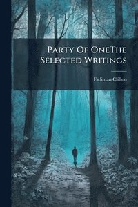 bokomslag Party Of OneThe Selected Writings