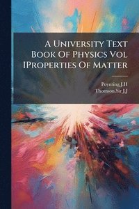 bokomslag A University Text Book Of Physics Vol IProperties Of Matter