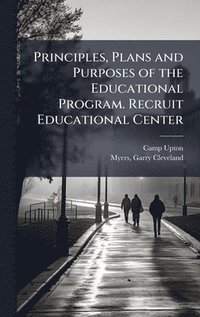 bokomslag Principles, Plans and Purposes of the Educational Program. Recruit Educational Center