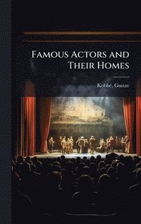 bokomslag Famous Actors and Their Homes