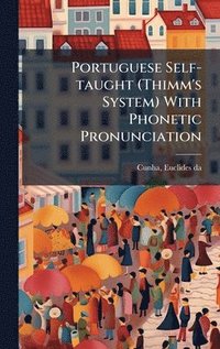 bokomslag Portuguese Self-taught (Thimm's System) With Phonetic Pronunciation