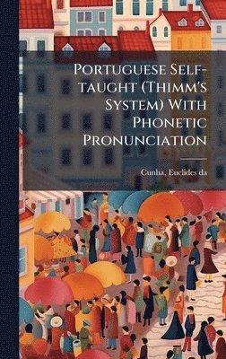 bokomslag Portuguese Self-taught (Thimm's System) With Phonetic Pronunciation