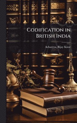 bokomslag Codification in British India