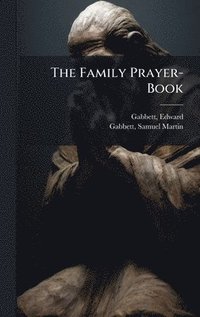 bokomslag The Family Prayer-Book