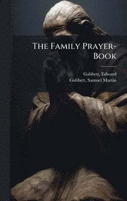 bokomslag The Family Prayer-Book