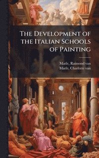 bokomslag Development of the Italian Schools of Painting