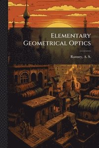 bokomslag Elementary Geometrical Optics