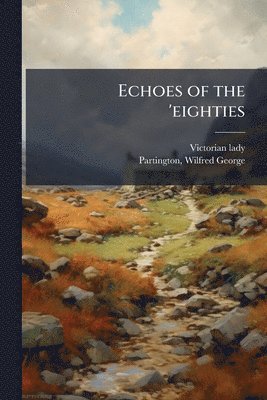 Victorian Lady, Wilfred George Partington, Victorian lady - Echoes of the 'eighties, Häftad