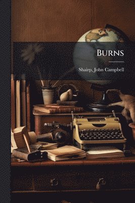 John Campbell Shairp - Burns, Häftad