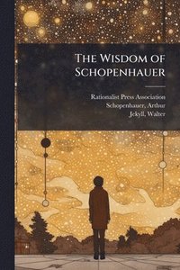 bokomslag The Wisdom of Schopenhauer