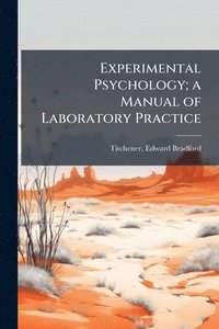 bokomslag Experimental Psychology; a Manual of Laboratory Practice