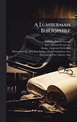 bokomslag A Lumberman Bibliophile