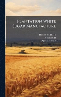 bokomslag Plantation White Sugar Manufacture