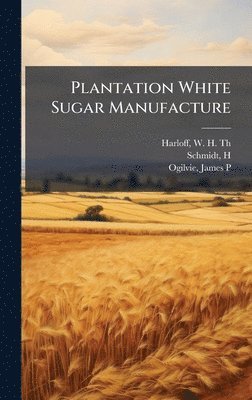 bokomslag Plantation White Sugar Manufacture