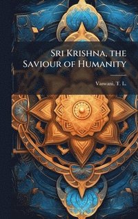 bokomslag Sri Krishna, the Saviour of Humanity