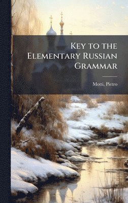 Pietro Motti - Key to the Elementary Russian Grammar, Inbunden