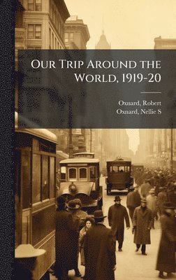 bokomslag Our Trip Around the World, 1919-20