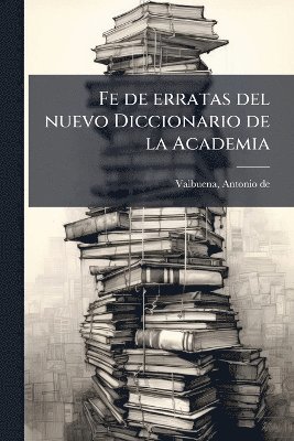 bokomslag Fe de erratas del nuevo Diccionario de la Academia