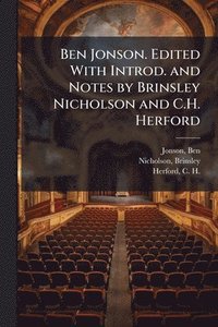 bokomslag Ben Jonson. Edited With Introd. and Notes by Brinsley Nicholson and C.H. Herford