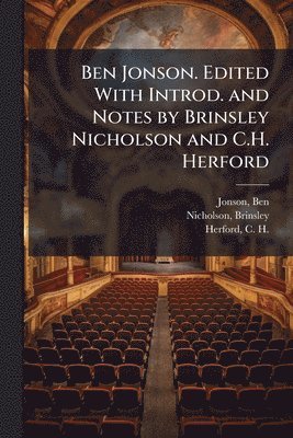 bokomslag Ben Jonson. Edited With Introd. and Notes by Brinsley Nicholson and C.H. Herford