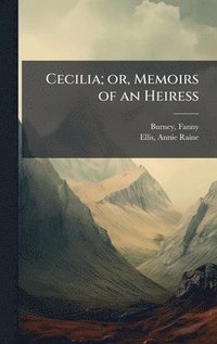 bokomslag Cecilia; or, Memoirs of an Heiress