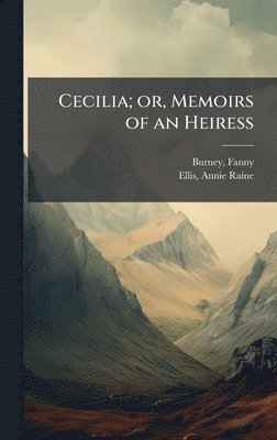 bokomslag Cecilia; or, Memoirs of an Heiress