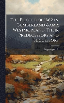 Ejected of 1662 in Cumberland & Westmorland, Their Predecessors and Successors