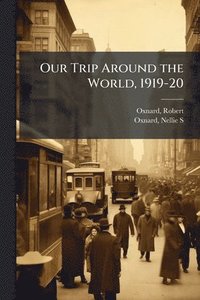 bokomslag Our Trip Around the World, 1919-20