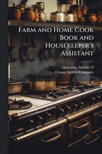 bokomslag Farm and Home Cook Book and Housekeeper's Assistant