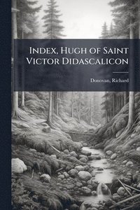 bokomslag Index, Hugh of Saint Victor Didascalicon