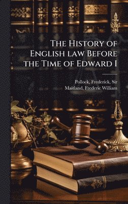 bokomslag History of English law Before the Time of Edward I