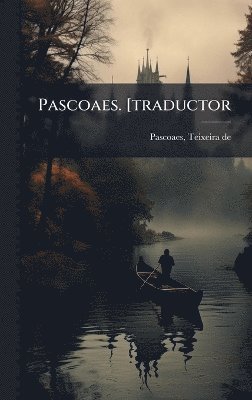 bokomslag Pascoaes. [traductor