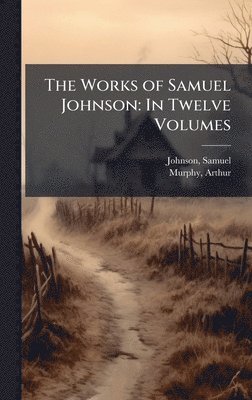 bokomslag Works of Samuel Johnson