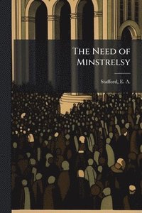 bokomslag The Need of Minstrelsy