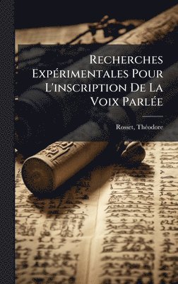 bokomslag Recherches ExpÃ(c)rimentales Pour L'inscription De La Voix ParlÃ(c)e