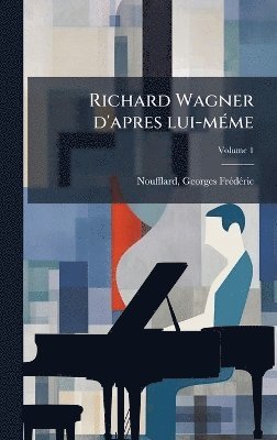 bokomslag Richard Wagner d'apres lui-mÃ(c)me