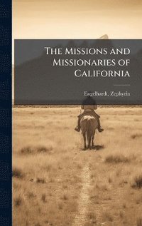 bokomslag Missions and Missionaries of California