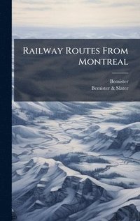 bokomslag Railway Routes From Montreal