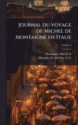 bokomslag Journal du voyage de Michel de Montaigne en Italie
