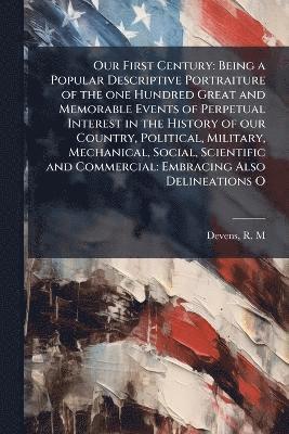 R M Devens - Our First Century, Häftad