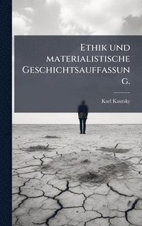 bokomslag Ethik und materialistische Geschichtsauffassung.